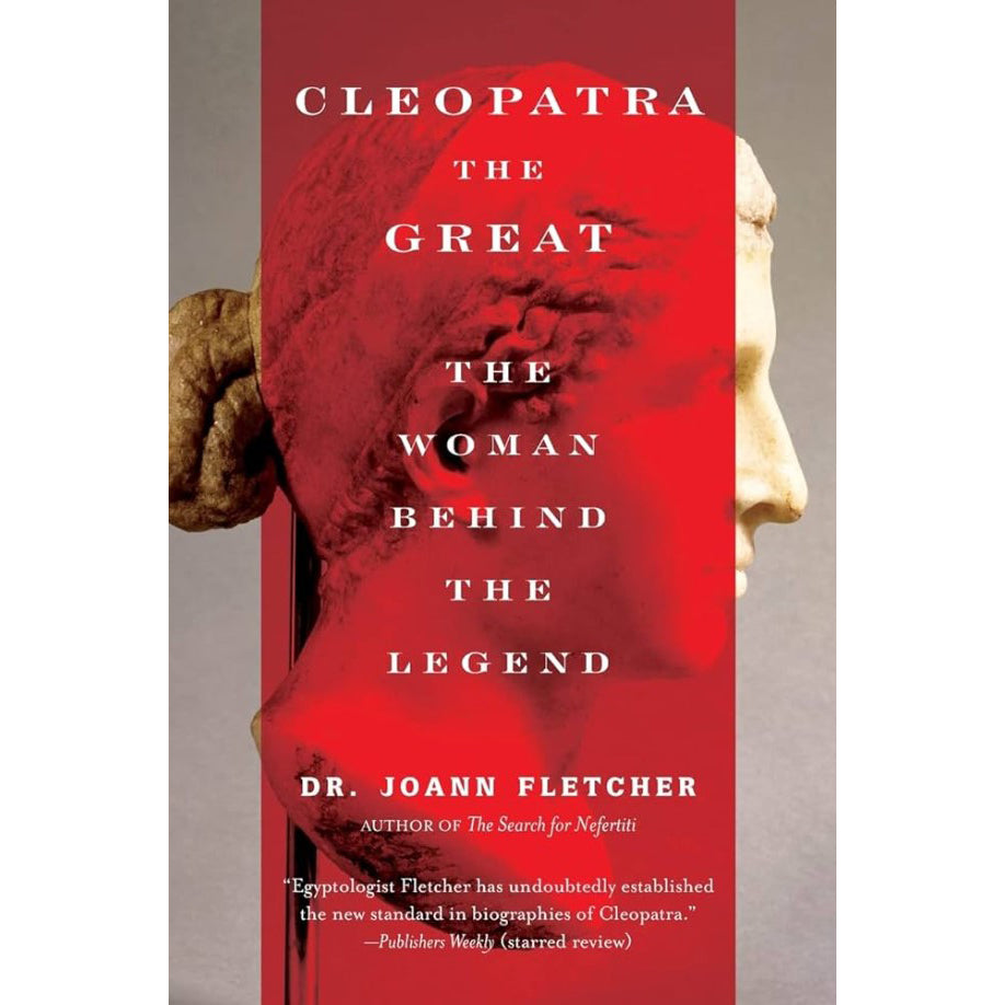 Cleopatra the Great: The Woman Behind the Legend