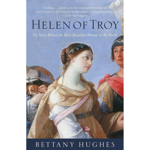 Helen of Troy: The Story Behind the Most Beautiful Woman in the World