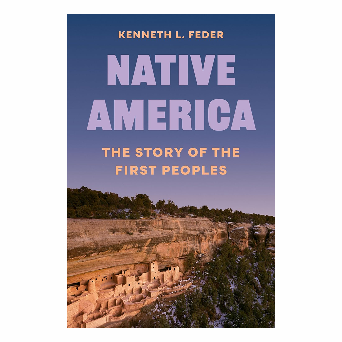 Book Cover of Native America: Story Of The First Peoples, by Kenneth Feder