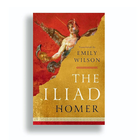 The Iliad Translated by Emily Wilson